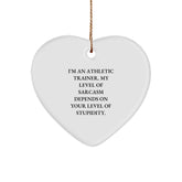 Funny Athletic Trainer Gifts for Christmas - 'I'm An Athletic Trainer. My Level Of Sarcasm Depends On Your Level Of Stupidity.' Heart Ornament, Gifts from Friends for Athletic Trainers - Image 1